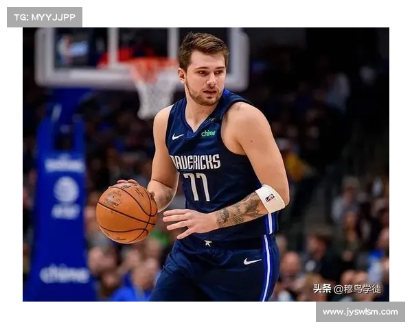 东契奇:用“魔法”颠覆天赋,NBA赛场的“怪咖”传奇? 东契奇:用“魔法”颠覆天赋,NBA赛场的“怪咖”传奇?